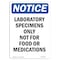 Signmission OSHA Sign, 10" H, Rigid Plastic, Laboratory Specimens Only Not Sign, Portrait, V-13939 OS-NS-P-710-V-13939 - alternate 1